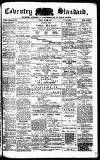 Coventry Standard Friday 10 May 1878 Page 1