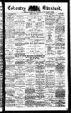 Coventry Standard Friday 14 May 1880 Page 1