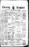Coventry Standard Friday 08 February 1889 Page 1