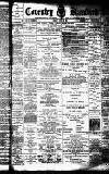 Coventry Standard Friday 17 July 1896 Page 1