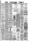 Glasgow Evening Times Wednesday 05 February 1879 Page 1