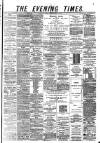 Glasgow Evening Times Tuesday 11 February 1879 Page 1