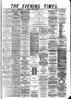 Glasgow Evening Times Monday 17 February 1879 Page 1