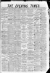 Glasgow Evening Times Thursday 29 July 1880 Page 1