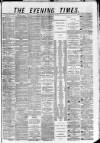 Glasgow Evening Times Saturday 21 August 1880 Page 1