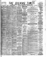 Glasgow Evening Times Monday 28 January 1884 Page 1