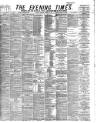 Glasgow Evening Times Wednesday 06 February 1884 Page 1