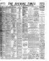 Glasgow Evening Times Saturday 08 March 1884 Page 1