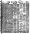 Glasgow Evening Times Friday 18 April 1884 Page 1