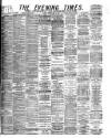 Glasgow Evening Times Saturday 19 April 1884 Page 1