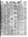 Glasgow Evening Times Tuesday 13 May 1884 Page 1