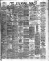 Glasgow Evening Times Wednesday 06 August 1884 Page 1