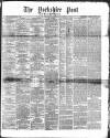 Yorkshire Post and Leeds Intelligencer Friday 05 April 1867 Page 1