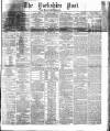 Yorkshire Post and Leeds Intelligencer Wednesday 01 May 1867 Page 1