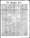 Yorkshire Post and Leeds Intelligencer Wednesday 03 July 1867 Page 1