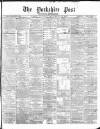 Yorkshire Post and Leeds Intelligencer Tuesday 10 September 1867 Page 1