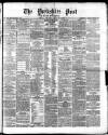Yorkshire Post and Leeds Intelligencer Friday 08 May 1868 Page 1