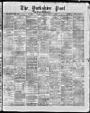 Yorkshire Post and Leeds Intelligencer Tuesday 01 December 1868 Page 1