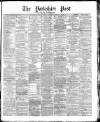 Yorkshire Post and Leeds Intelligencer Thursday 11 February 1869 Page 1
