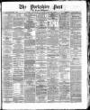 Yorkshire Post and Leeds Intelligencer Thursday 18 February 1869 Page 1