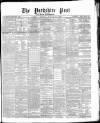 Yorkshire Post and Leeds Intelligencer Tuesday 16 March 1869 Page 1