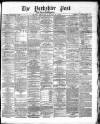 Yorkshire Post and Leeds Intelligencer Friday 06 August 1869 Page 1