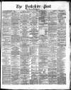 Yorkshire Post and Leeds Intelligencer Monday 20 September 1869 Page 1