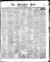 Yorkshire Post and Leeds Intelligencer Friday 08 October 1869 Page 1