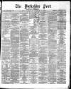 Yorkshire Post and Leeds Intelligencer Saturday 04 December 1869 Page 1