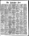 Yorkshire Post and Leeds Intelligencer Thursday 29 June 1871 Page 1