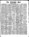 Yorkshire Post and Leeds Intelligencer Wednesday 26 July 1871 Page 1