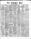 Yorkshire Post and Leeds Intelligencer Friday 28 July 1871 Page 1