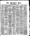 Yorkshire Post and Leeds Intelligencer Monday 21 August 1871 Page 1