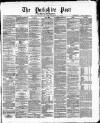 Yorkshire Post and Leeds Intelligencer Friday 01 September 1871 Page 1