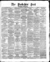Yorkshire Post and Leeds Intelligencer Wednesday 20 September 1871 Page 1