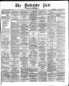 Yorkshire Post and Leeds Intelligencer Thursday 15 February 1872 Page 1