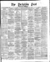 Yorkshire Post and Leeds Intelligencer Wednesday 10 April 1872 Page 1