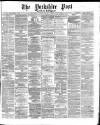 Yorkshire Post and Leeds Intelligencer Thursday 11 April 1872 Page 1