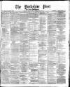 Yorkshire Post and Leeds Intelligencer Saturday 11 May 1872 Page 1
