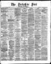 Yorkshire Post and Leeds Intelligencer Thursday 25 July 1872 Page 1