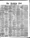 Yorkshire Post and Leeds Intelligencer Friday 26 July 1872 Page 1