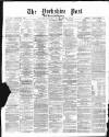 Yorkshire Post and Leeds Intelligencer Friday 24 January 1873 Page 1