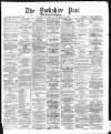 Yorkshire Post and Leeds Intelligencer Saturday 01 March 1873 Page 1
