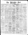 Yorkshire Post and Leeds Intelligencer Wednesday 05 March 1873 Page 1
