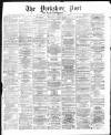 Yorkshire Post and Leeds Intelligencer Saturday 22 March 1873 Page 1