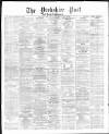 Yorkshire Post and Leeds Intelligencer Friday 28 March 1873 Page 1