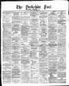 Yorkshire Post and Leeds Intelligencer Monday 12 May 1873 Page 1