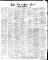 Yorkshire Post and Leeds Intelligencer Saturday 26 July 1873 Page 1