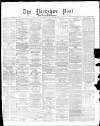 Yorkshire Post and Leeds Intelligencer Friday 22 August 1873 Page 1