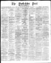 Yorkshire Post and Leeds Intelligencer Wednesday 08 October 1873 Page 1